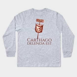 Latin Quote Carthago Delenda Est Carthage Must Be Destroyed Kids Long Sleeve T-Shirt